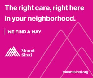 Mount Sinai Health; text on pink box reads "the right care, right here in your neighborhood, we find a way, mountsani.org"
